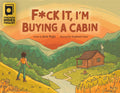 F*ck It, I'm Buying a Cabin by Jesse Regis